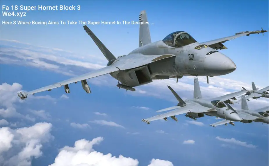 For 2021 Boeing will integrate Super Hornet Block III to US Navy aircraft carrier fleets 925 001